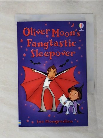 【書寶二手書T5／兒童文學_TGK】Oliver Moon's Fangtastic Sleepover (Oliver Moon) [Paperback]_Mongredien, Sue / McCafferty, Jan (ILT)