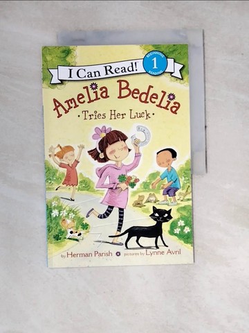 【書寶二手書T2／語言學習_SFR】Amelia Bedelia Tries Her Luck（I Can Read Level 1）_Parish, Herman/ Avril, Lynne (ILT)