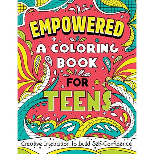 Empowered: A Coloring Book for Teens: Creative Inspiration to Build Selfーco