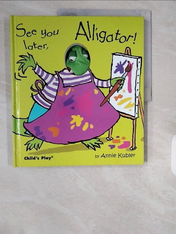 【書寶二手書T4／少年童書_ZIZ】See You Later, Alligator! (Action Books)_Kubler, Annie