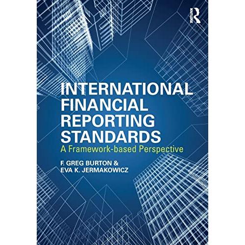 International Financial Reporting Standards: A Framework-Based Perspective