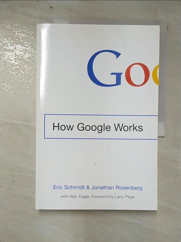 【書寶二手書T6／傳記_D2F】How Google Works_Eric Schmidt,Jonathan Rosenberg,Alan Eagle