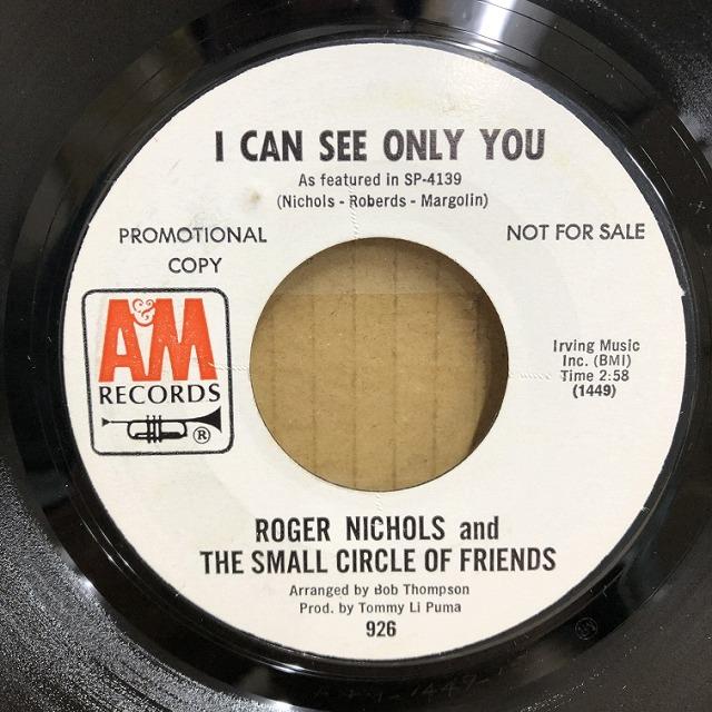 ROGER NICHOLS  THE SMALL CIRCLE OF FRIENDS   I CAN SEE ONLY YOU (926)