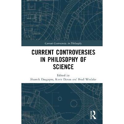 Current Controversies in Philosophy of Science