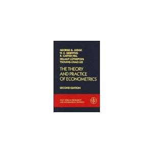 The Theory and Practice of Econometrics (Wiley Series in Probability and St