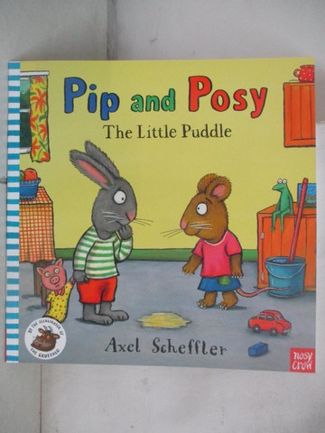 【書寶二手書T3／少年童書_E3N】Pip and Posy: The Little Puddle_Axel Scheffler