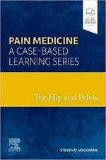 The Hip and Pelvis: Pain Medicine: A Case-Based Learning Series  Waldman 2021 Elsevier