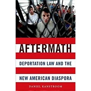 Aftermath: Deportation Law and the New American Diaspora (Hardcover)