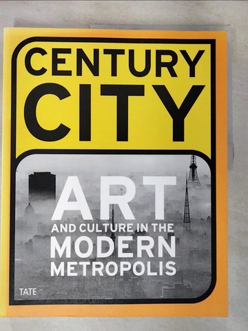 【書寶二手書T5／藝術_UNB】Century City_Blazwick, Iwona (EDT)/ Tate Modern (Gallery)