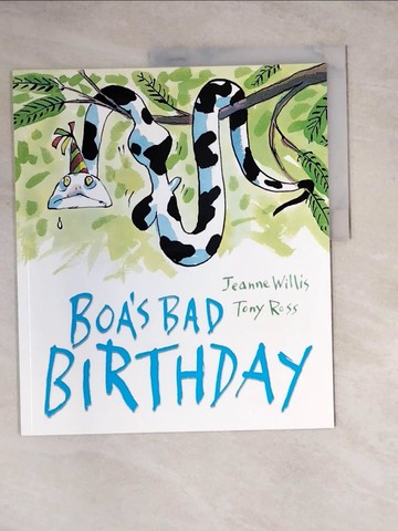 【書寶二手書T8／少年童書_Z1V】Boa's Bad Birthday_Willis, Jeanne / Ross, Tony (ILT)