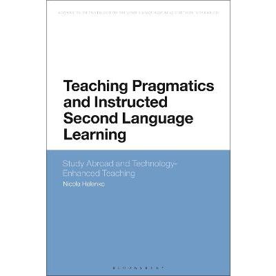 Teaching Pragmatics and Instructed Second Language Learning: Study Abroad and Technology-Enhanced Teaching