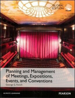 Planning and Management of Meetings, Expositions, Events and Conventions 1/e Fenich 2015 Pearson