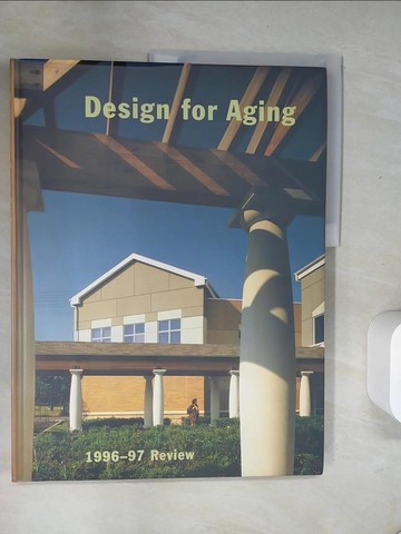 【書寶二手書T9／建築_T8I】Design for Aging : 1996-97 Review (Design for Aging Review)