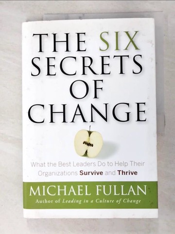 【書寶二手書T3／傳記_R79】The Six Secrets of Change: What the Best Leaders Do to Help Their Organizations Survive and Thrive_Fullan, Michael