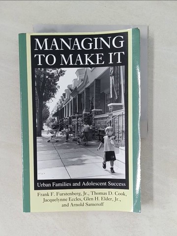 【書寶二手書T1／社會_Y6T】Managing to Make It: Urban Families and Adolescent Success_Furstenberg, Frank F./ Cook, Thomas D./ Eccles, Jacquelynne/ Elder, Glen H./ Sam
