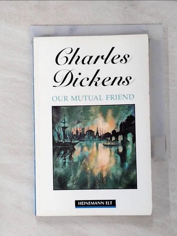 【書寶二手書T9／原文小說_LHV】Our mutual friend / Charles Dickens_retold by Margaret Tarner