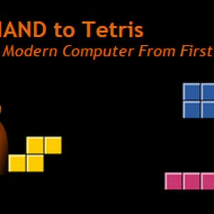 Build a Modern Computer from First Principles: From Nand to Tetris (Project-Centered Course)