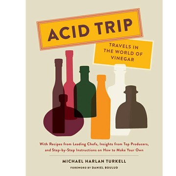 [o美國直購] 2018/2019 美國得獎作品 Acid Trip: Travels in the World of Vinegar: With Recipes from Leading Chefs, Insights from Top Producers, and Step-by-Step Instructions on How to Make Your Own Hardcover – Illustrated, August 8, 2017