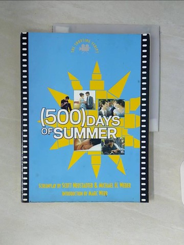 【書寶二手書T8／藝術_ZSQ】(500) Days of Summer: The Shooting Script_Neustadter, Scott/ Weber, Michael H./ Webb, Marc (INT)