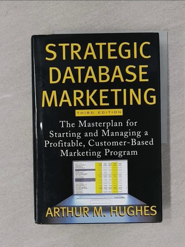 【書寶二手書T1／行銷_Y33】Strategic Database Marketing_Hughes, Arthur Middleton
