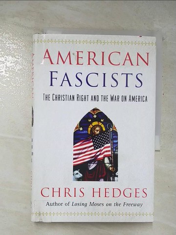 【書寶二手書T7／歷史_FUB】American Fascists: The Christian Right and the War on America_Hedges, Chris