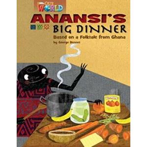 Our World Reader Book Anansi’s Big Dinner