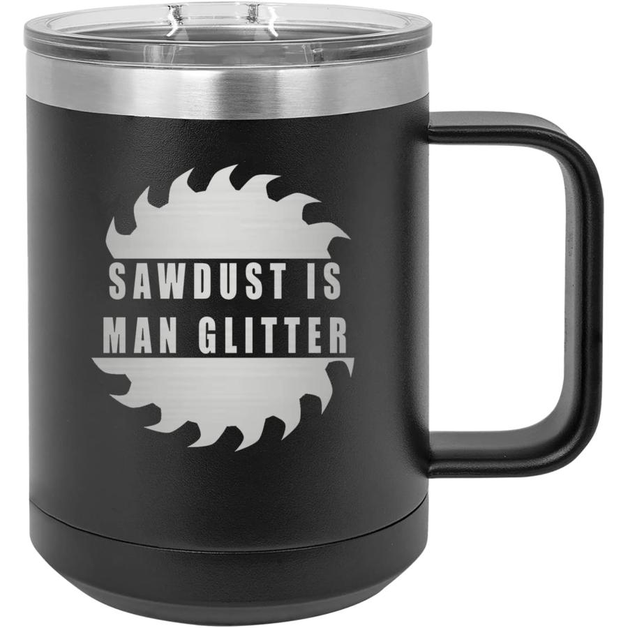 Rogue River Tactical Funny Sawdust Is Man Glitter Heavy Duty Stainless Steel Black Coffee Mug Tumbler With Lid Novelty Cup Great Gift Idea For Dad