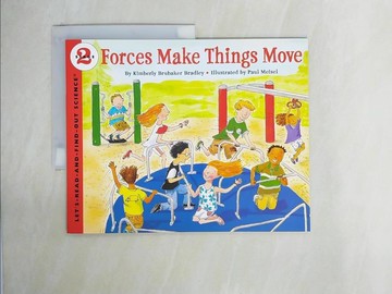 【書寶二手書T1／少年童書_ZE2】Forces Make Things Move (Stage 2)_Kimberly Brubaker Bradley; Paul Meisel (ILT)