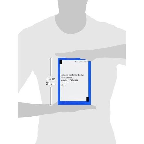 Juedisch-Protestantische Konvertiten in Wien 1782-1914: Teil Und