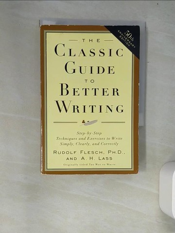 【書寶二手書T9／字典_W36】The Classic Guide to Better Writing_Flesch, Rudolf/ Lass, Abraham Harold