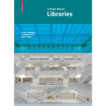Libraries: A Design Manual -9783034608268 英文設計書 [建築人設計人的店-上博圖書]