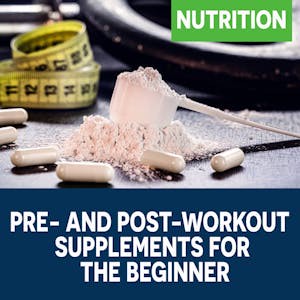Pre- and Post-Workout Supplements for the Beginner