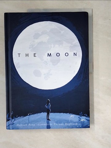 【書寶二手書T5／少年童書_SCP】The Moon_Hannah Pang; Thomas Hegbrook