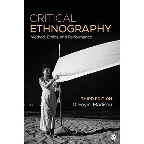 Critical Ethnography: Method, Ethics, and Performance