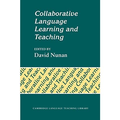 Collaborative Language Learning and Teaching (Cambridge Language Teaching Library)