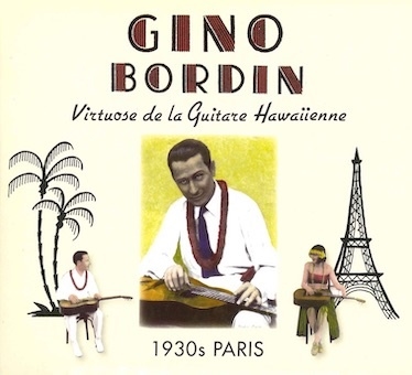 Gino Bordin Hawaiian Orchestra ハワイアン・ギターのヴァーチュオーゾ[GRSI-6034]