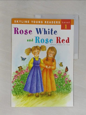 【書寶二手書T1／少年童書_ZD3】Rose white and rose red_retold by Amanda C. R. Clark; illustrated by Kate Chen; edited by Linda Ludwig.