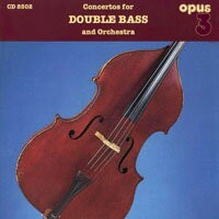 低音皇 Concertos for Double Bass and Orchestra (CD)【Opus 3】