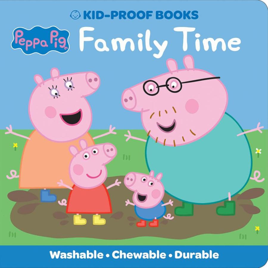 Peppa Pig: Family Time Kid-Proof Books: Kid-Proof Books