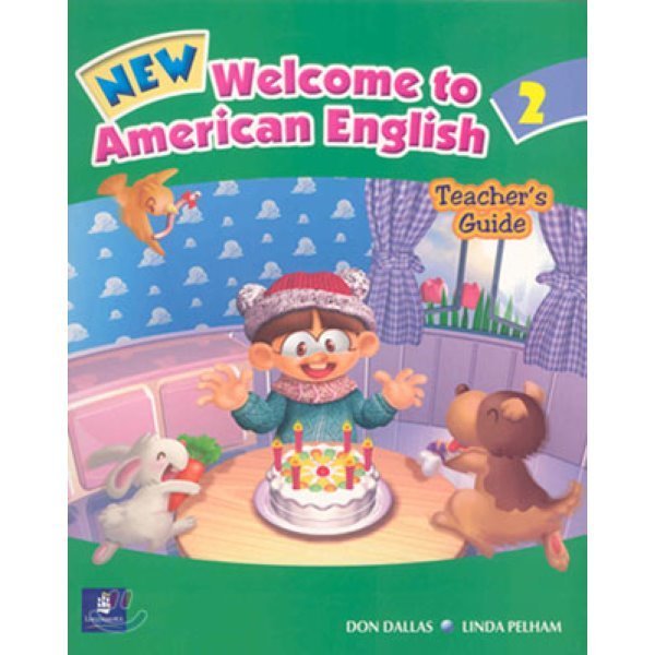 New Welcome to American English 2：Teacher s Guide Don Dallas Linda Pelham