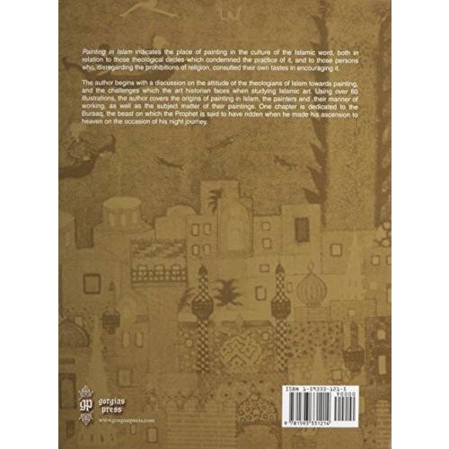 Painting in Islam: A Study Of The Place Of Pictorial Art In Muslim Culture