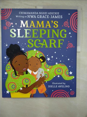【書寶二手書T5／少年童書_UKN】Mama's Sleeping Scarf_Chimamanda Ngozi Adichie