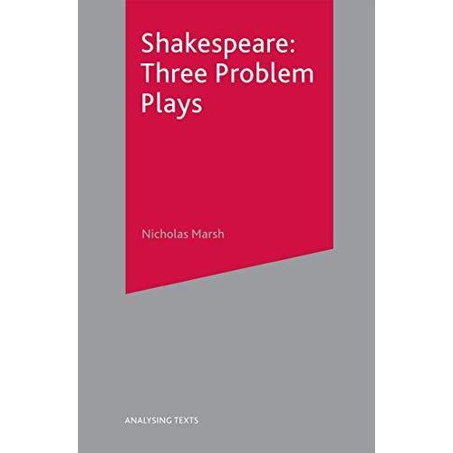 Shakespeare: Three Problem Plays (Analysing Texts)