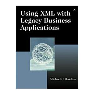 Using Xml With Legacy Business Applications (Paperback)