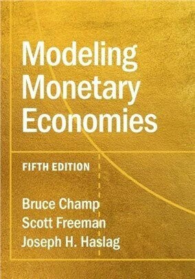Modeling Monetary Economies 5/e. 2022 1/e Bruce Champ 2022 Cambridge