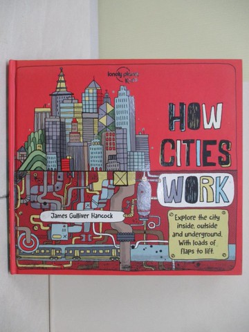 【書寶二手書T3／兒童文學_TR2】How Cities Work 1 (AU/UK)_James Gulliver Hancock,Jen Feroze,Lonely Planet Kids