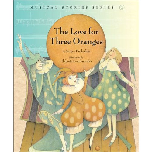 The Love for Three Oranges (Musical Stories Series)