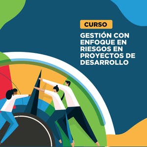 Gestión con enfoque en riesgos en proyectos de desarrollo