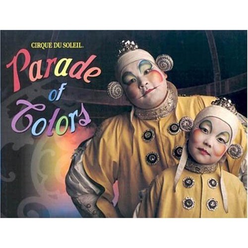 Cirque Du Soleil: Parade Of Colors