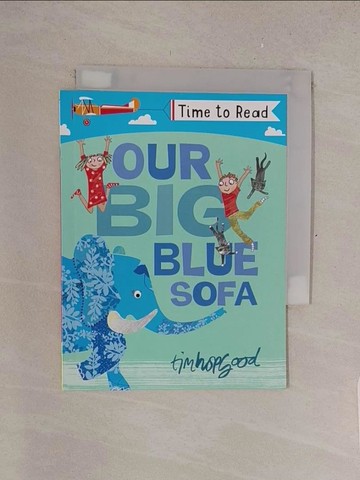 【書寶二手書T1／語言學習_TMC】Our big blue sofa_[text and illustrations] by Tim Hopgood